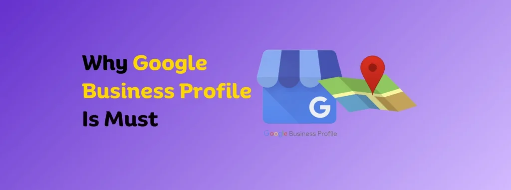 Why Your Business Needs Google Business Profile